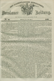 Breslauer Zeitung : mit allerhöchster Bewilligung. 1839, No. 98 (29 April) + dod.