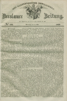 Breslauer Zeitung : mit allerhöchster Bewilligung. 1839, No. 104 (6 Mai) + dod.