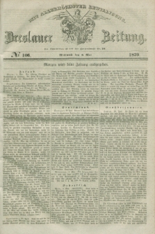 Breslauer Zeitung : mit allerhöchster Bewilligung. 1839, No. 106 (8 Mai) + dod.