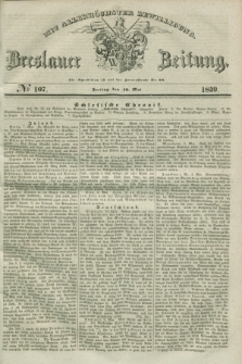 Breslauer Zeitung : mit allerhöchster Bewilligung. 1839, No. 107 (10 Mai) + dod.