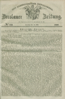 Breslauer Zeitung : mit allerhöchster Bewilligung. 1839, No. 113 (17 Mai) + dod.