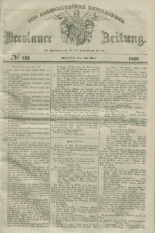Breslauer Zeitung : mit allerhöchster Bewilligung. 1839, No. 122 (29 Mai) + dod.