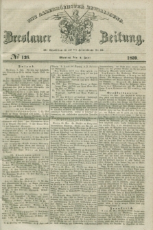 Breslauer Zeitung : mit allerhöchster Bewilligung. 1839, No. 126 (3 Juni) + dod.