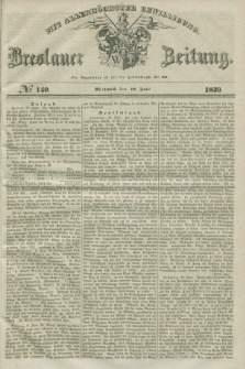 Breslauer Zeitung : mit allerhöchster Bewilligung. 1839, No. 140 (19 Juni)
