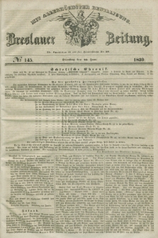 Breslauer Zeitung : mit allerhöchster Bewilligung. 1839, No. 145 (25 Juni) + dod.
