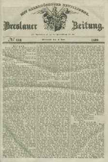 Breslauer Zeitung : mit allerhöchster Bewilligung. 1839, No. 152 (3 Juli) + dod.