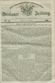 Breslauer Zeitung : mit allerhöchster Bewilligung. 1839, No. 181 (6 August) + dod.