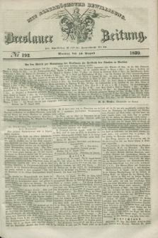Breslauer Zeitung : mit allerhöchster Bewilligung. 1839, No. 192 (19 August) + dod.