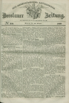 Breslauer Zeitung : mit allerhöchster Bewilligung. 1839, No. 252 (28 Oktober) + dod.