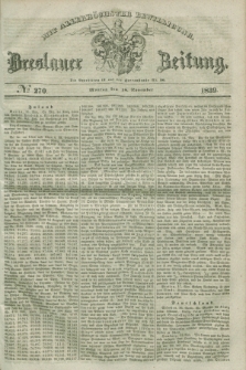 Breslauer Zeitung : mit allerhöchster Bewilligung. 1839, No. 270 (18 November) + dod.