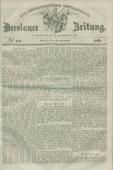 Breslauer Zeitung : mit allerhöchster Bewilligung. 1839, No. 276 (25 November) + dod.