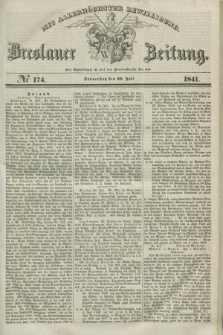 Breslauer Zeitung : mit allerhöchster Bewilligung. 1841, № 174 (29 Juli) + dod.