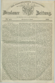 Breslauer Zeitung : mit allerhöchster Bewilligung. 1841, № 177 (2 August) + dod.