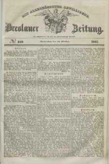 Breslauer Zeitung : mit allerhöchster Bewilligung. 1841, № 240 (14 Oktober) + dod.