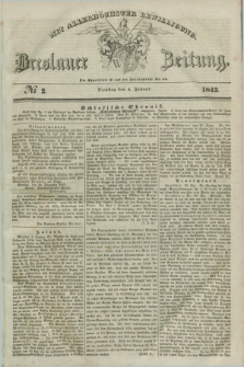Breslauer Zeitung : mit allerhöchster Bewilligung. 1842, № 2 (4 Januar) + dod.