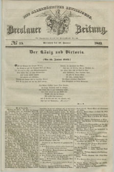 Breslauer Zeitung : mit allerhöchster Bewilligung. 1842, № 15 (19 Januar) + dod.