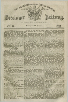 Breslauer Zeitung : mit allerhöchster Bewilligung. 1842, № 19 (24 Januar) + dod.