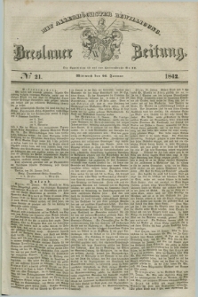 Breslauer Zeitung : mit allerhöchster Bewilligung. 1842, № 21 (26 Januar) + dod.