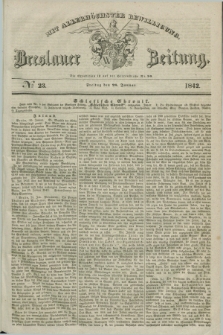 Breslauer Zeitung : mit allerhöchster Bewilligung. 1842, № 23 (28 Januar) + dod.