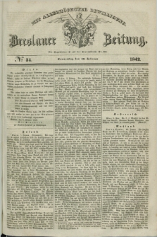 Breslauer Zeitung : mit allerhöchster Bewilligung. 1842, № 34 (10 Februar) + dod.