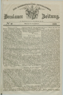 Breslauer Zeitung : mit allerhöchster Bewilligung. 1842, № 37 (14 Februar) + dod.