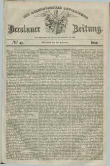 Breslauer Zeitung : mit allerhöchster Bewilligung. 1842, № 45 (23 Februar) + dod.