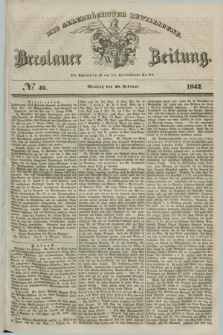 Breslauer Zeitung : mit allerhöchster Bewilligung. 1842, № 49 (28 Februar) + dod.