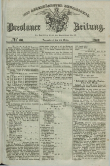 Breslauer Zeitung : mit allerhöchster Bewilligung. 1842, № 66 (19 März) + dod.