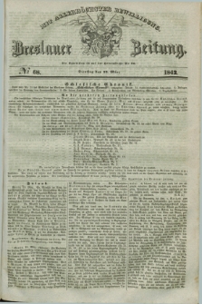 Breslauer Zeitung : mit allerhöchster Bewilligung. 1842, № 68 (22 März) + dod.