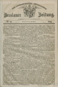 Breslauer Zeitung : mit allerhöchster Bewilligung. 1842, № 93 (23 April) + dod.