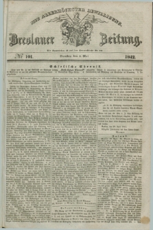 Breslauer Zeitung : mit allerhöchster Bewilligung. 1842, № 101 (3 Mai) + dod.