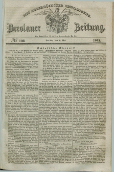 Breslauer Zeitung : mit allerhöchster Bewilligung. 1842, № 103 (6 Mai) + dod.