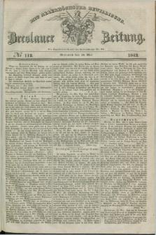 Breslauer Zeitung : mit allerhöchster Bewilligung. 1842, № 112 (18 Mai) + dod.