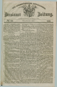 Breslauer Zeitung : mit allerhöchster Bewilligung. 1842, № 125 (2 Juni) + dod.