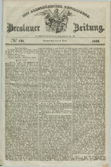 Breslauer Zeitung : mit allerhöchster Bewilligung. 1842, № 131 (9 Juni) + dod.