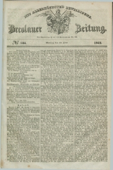 Breslauer Zeitung : mit allerhöchster Bewilligung. 1842, № 134 (13 Juni) + dod.