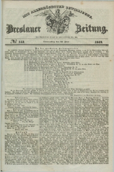 Breslauer Zeitung : mit allerhöchster Bewilligung. 1842, № 143 (23 Juni) + dod.