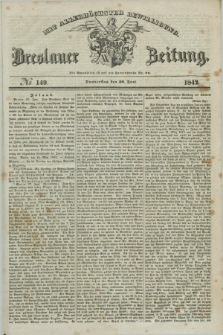 Breslauer Zeitung : mit allerhöchster Bewilligung. 1842, № 149 (30 Juni) + dod.