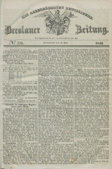 Breslauer Zeitung : mit allerhöchster Bewilligung. 1842, № 151 (2 Juli) + dod.