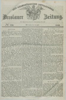 Breslauer Zeitung : mit allerhöchster Bewilligung. 1842, № 154 (6 Juli) + dod.