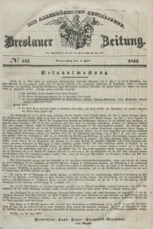 Breslauer Zeitung : mit allerhöchster Bewilligung. 1842, № 155 (7 Juli) + dod.