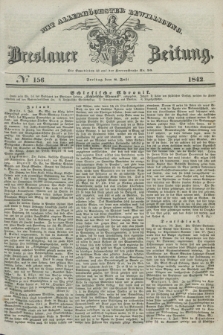 Breslauer Zeitung : mit allerhöchster Bewilligung. 1842, № 156 (8 Juli) + dod.