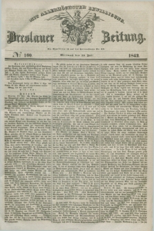 Breslauer Zeitung : mit allerhöchster Bewilligung. 1842, № 160 (13 Juli) + dod.