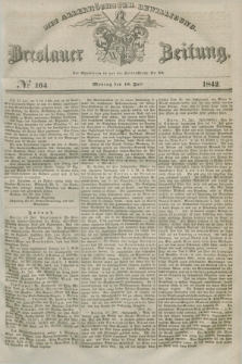 Breslauer Zeitung : mit allerhöchster Bewilligung. 1842, № 164 (18 Juli) + dod.