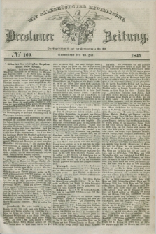 Breslauer Zeitung : mit allerhöchster Bewilligung. 1842, № 169 (23 Juli) + dod.