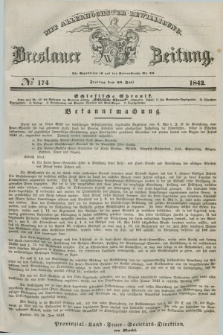 Breslauer Zeitung : mit allerhöchster Bewilligung. 1842, № 174 (29 Juli) + dod.