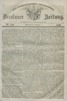 Breslauer Zeitung : mit allerhöchster Bewilligung. 1842, № 176 (1 August) + dod.
