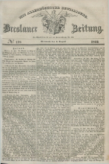 Breslauer Zeitung : mit allerhöchster Bewilligung. 1842, № 178 (3 August) + dod.
