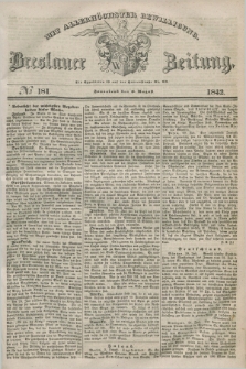Breslauer Zeitung : mit allerhöchster Bewilligung. 1842, № 181 (6 August) + dod.