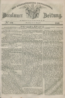 Breslauer Zeitung : mit allerhöchster Bewilligung. 1842, № 183 (9 August) + dod.